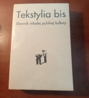 Tekstylia bis. Słownik młodej polskiej kultury pod redakcją P.Mareckiego