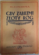 Gdy zabrzmi złoty róg Domańska 1925r
