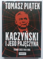 Kaczyński i jego pajęczyna Tomasz Piątek