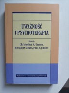 Uważność i psychoterapia Christopher K. Germer, Ronald D. Siegel, Paul R.
