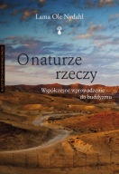 O naturze rzeczy. Współczesne wprowadzenie do buddyzmu Lama Ole Nydahl,