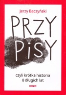 PrzyPiSy czyli krótka historia 8 długich lat Jerzy Baczyński