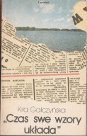 Kira Gałczyńska Czas swe wzory układa