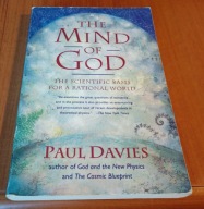 The mind of God : the scientific basis for a rational world Paul Davies