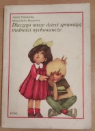 Dlaczego nasze dzieci sprawiają trudności wychow