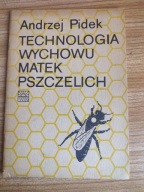 K= PSZCZELARSWO=TECHNOLOGIA WYCHOWU MATEK PSZCZELICH= ANDRZEJ PIDEK
