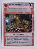 This Is All Your Fault STAR WARS CCG