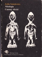 Mitologia Czarnej Afryki Zofia Sokolewicz