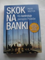 Skok na banki Piotr Nisztor