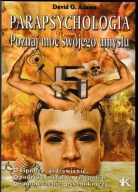 Parapsychologia - poznaj moc swojego umysłu David G. Adams