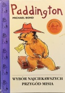 Paddington, wybór najciekawszych przygód misia - Michael Bond