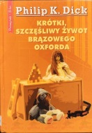 Krótki szczęśliwy żywot brązowego Oxforda - Philip K. Dick