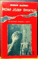 Mówi Józef ŚWIATŁO (Za kulisami bezpieki i partii 1940-1955) [PFK - Londyn]