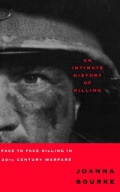 An Intimate History of Killing: Face to Face Killing in Twentieth Century