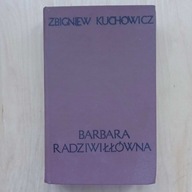 Zbigniew Kuchowicz - Barbara Radziwiłłówna