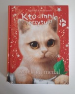Kto mnie przytuli? Kotek na medal Agnieszka Stelmaszyk