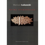 Mariusz Łukawski FORMY ELEMENTARNE Plakat