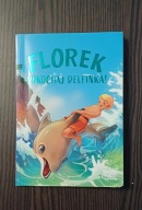 Florek Pokochaj delfinka! Praca zbiorowa