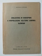 Znaleziska w Biskupinie a współczesna kultura ludowa Słowian S. Nosek 1946