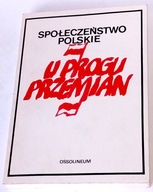 Janusz Mucha red.: Społeczeństwo polskie u progu przemian. Wrocław Oss 1991