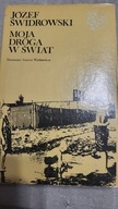 Moja droga w świat - J.,Świdrowski