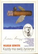 KAŻDY MA SWÓJ ŻYCIORYS WILHELM SZEWCZYK