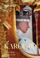 Karol III. Życie i dwór nowego króla biografia Robert Hardman ksiazka nowa