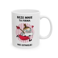 KUBEK DLA KIEROWNICZKI BEZE MNIE TA FIRMA, NIE ISTNIEJE! MAŁA MI