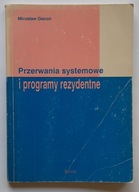 Przerwania systemowe i programy rezydentne Mirosław Gieroń