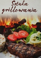 Sztuka grillowania Praca zbiorowa