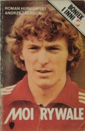 Moi rywale Roman Hurkowski, Andrzej Person