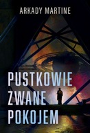 Pustkowie zwane pokojem - Arkady Martine