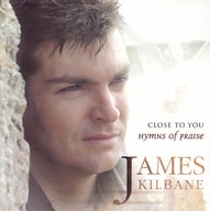 James Kilbane - 2005 - Close To You - Hymns - CD