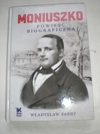 Moniuszko Powieść biograficzna Władysław Fabry
