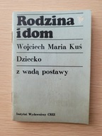 DZIECKO Z WADĄ POSTAWY - Wojciech Maria Kuś