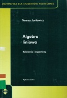 Algebra liniowa Kolokwia i egzaminy Jurlewicz