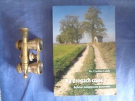 Na drogach czasu Refleksje pedagogiczno-pastoralne Ks. Czesław Gałek