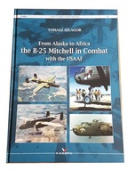 From Alaska to Africa the B-25 Mitchell in Combat with the USAAF
