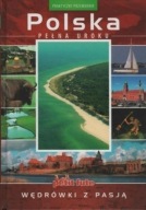 Polska pełna uroku Wędrówki z pasją przewodnik