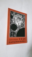 CZAS GASNACEGO SLONCA - Waclaw Pomorski ... (+ autograf 2003)