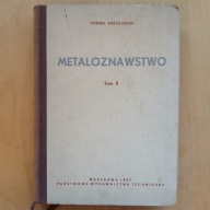 Kornel Wesołowski - Metaloznawstwo tom II
