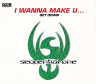 Sequential One – I Wanna Make U...CD A Singiel