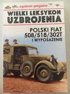 Wielki Leksykon Uzbrojenia Wyd. Specjalne 3/2018 - Polski Fiat 508/518/302T
