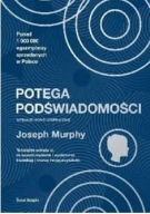 Potęga podświadomości Joseph Murphy