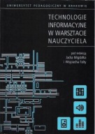 TECHNOLOGIE INFORMACYJNE w WARSZTACIE NAUCZYCIELA Jacek MIGDAŁEK, W. FOLTA