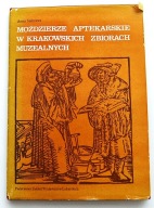MOŻDZIWRZE APTEKARSKIE W KRAKOWSKICH ZBIORACH MUZEALNYCH ANNA STABRAWA