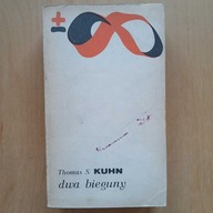 Thomas S. Kuhn - Dwa bieguny / Plus Minus Nieskończoność
