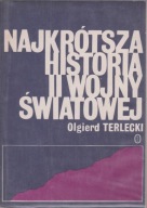 Najkrótsza historia drugiej wojny światowej Olgierd Terlecki