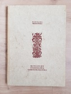 BARBARA MIODOŃSKA, MINIATURY STANISŁAWA SAMOSTRZELNIKA