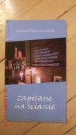 Edmund Muscari Czynszak - Zapisane na ścianie